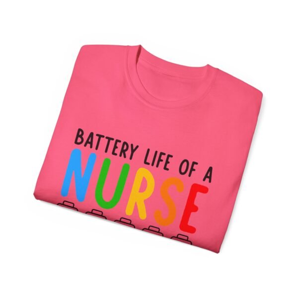 Battery Life of a Nurse Tee, Funny Nurse Gift, Healthcare Worker Shirt, Nursing Humor Apparel, Nurse Appreciation Day Tee - Image 49
