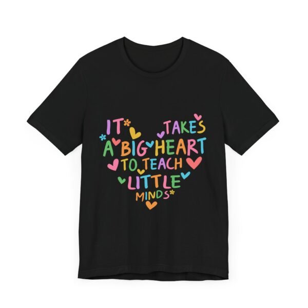 Heartfelt Teacher Tee - It Takes a Big Heart to Teach Little Minds | Inspirational Gift for Educators, Teacher Appreciation, Back to [...] - Image 3