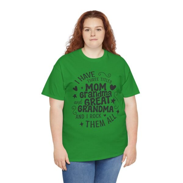 I Have Three Titles Tee, Funny Grandma Tee, Mom and Great Grandma Shirt, Mother's Day Gift, Family T-Shirt, Unisex Cotton Tee - Image 5