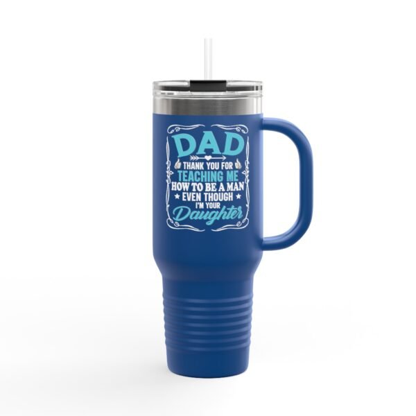 Insulated Travel Mug, 40oz | Personalized Gift for Dad | Humor & Motivation | Perfect for Road Trips, Work, or Gifting | BPA-Free Drinkware - Image 9