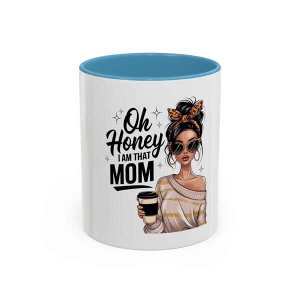 Oh Honey, I Am That Mom Accent Coffee Mug – Cute Gift for Moms, Funny Coffee Mug, Mother's Day Gift, Unique Cup, Stylish Drinkware - Image 33