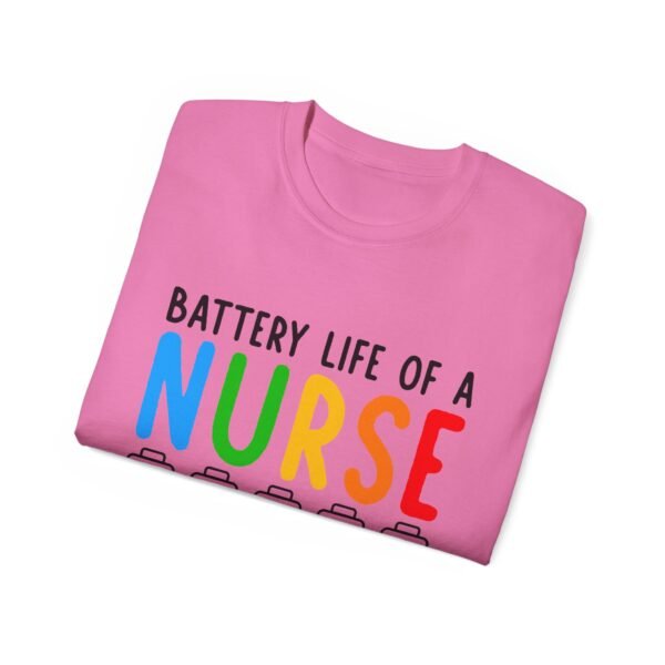 Battery Life of a Nurse Tee, Funny Nurse Gift, Healthcare Worker Shirt, Nursing Humor Apparel, Nurse Appreciation Day Tee - Image 45