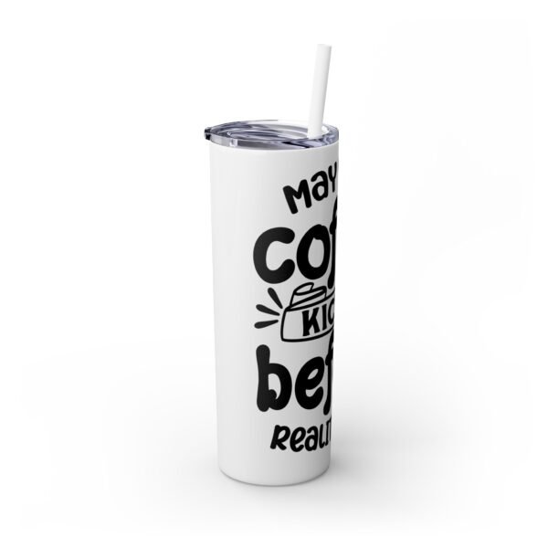 Coffee Kick-In Skinny Tumbler, 20oz | Motivational Drinkware for Daily Boost, Gifts for Coffee Lovers, Travel Mug, Unique Drink [...] - Image 7