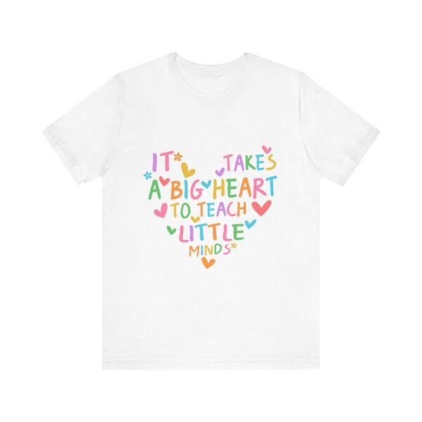 Heartfelt Teacher Tee - It Takes a Big Heart to Teach Little Minds | Inspirational Gift for Educators, Teacher Appreciation, Back to [...] - Image 7