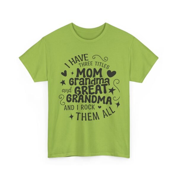 I Have Three Titles Tee, Funny Grandma Tee, Mom and Great Grandma Shirt, Mother's Day Gift, Family T-Shirt, Unisex Cotton Tee - Image 21