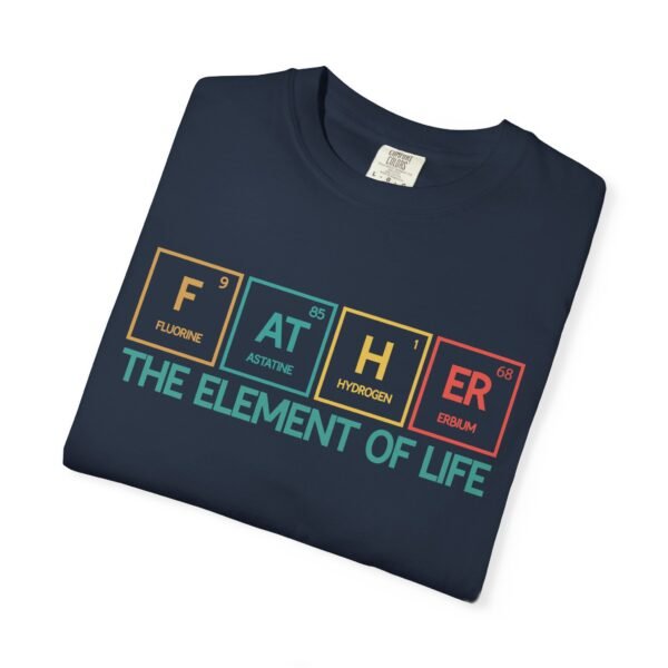 Father Element of Life T-Shirt, Unisex Gift, Dad's Day Out Tee, Science Dad Shirt, Father's Day Present, Casual Everyday Wear - Image 27