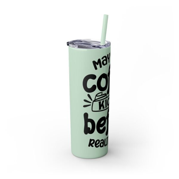 Coffee Kick-In Skinny Tumbler, 20oz | Motivational Drinkware for Daily Boost, Gifts for Coffee Lovers, Travel Mug, Unique Drink [...] - Image 23