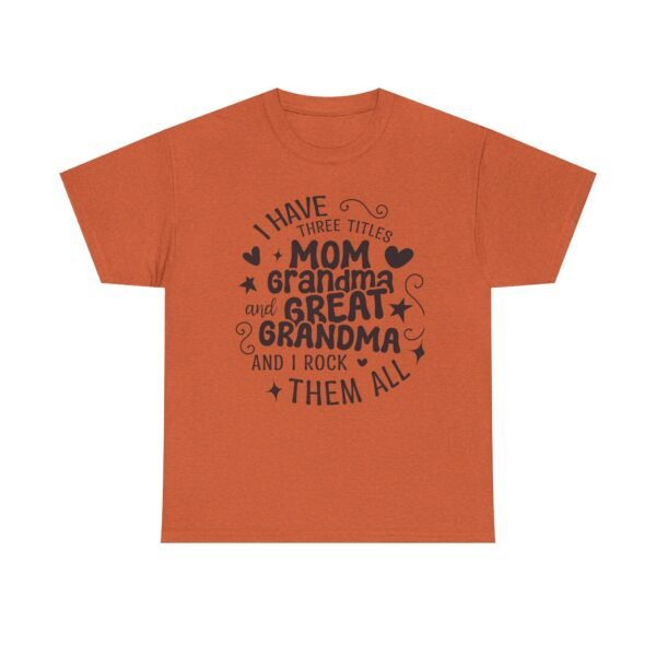 I Have Three Titles Tee, Funny Grandma Tee, Mom and Great Grandma Shirt, Mother's Day Gift, Family T-Shirt, Unisex Cotton Tee - Image 27