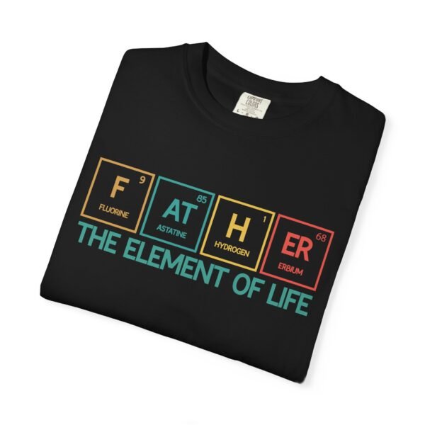 Father Element of Life T-Shirt, Unisex Gift, Dad's Day Out Tee, Science Dad Shirt, Father's Day Present, Casual Everyday Wear - Image 11
