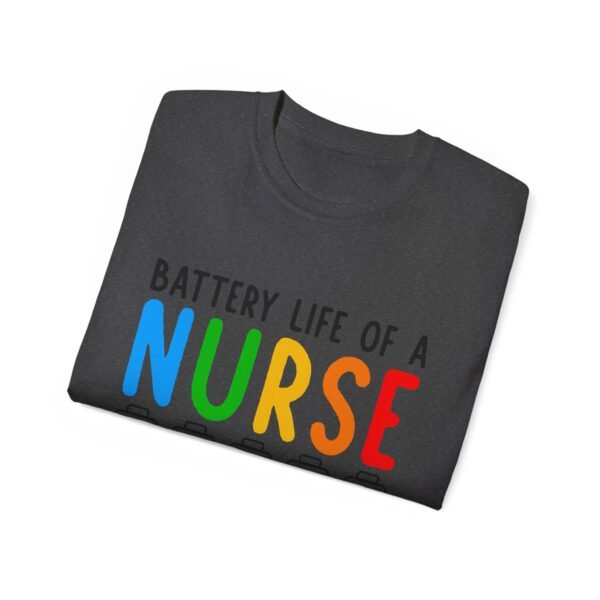 Battery Life of a Nurse Tee, Funny Nurse Gift, Healthcare Worker Shirt, Nursing Humor Apparel, Nurse Appreciation Day Tee - Image 33