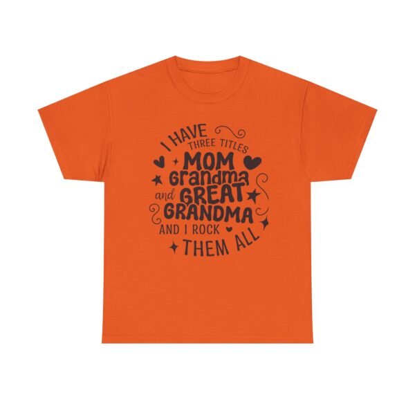 I Have Three Titles Tee, Funny Grandma Tee, Mom and Great Grandma Shirt, Mother's Day Gift, Family T-Shirt, Unisex Cotton Tee - Image 11