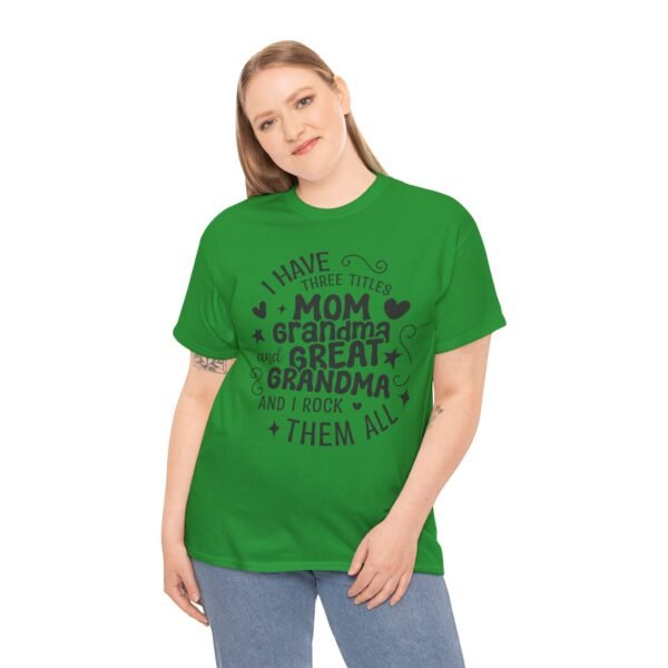 I Have Three Titles Tee, Funny Grandma Tee, Mom and Great Grandma Shirt, Mother's Day Gift, Family T-Shirt, Unisex Cotton Tee - Image 6