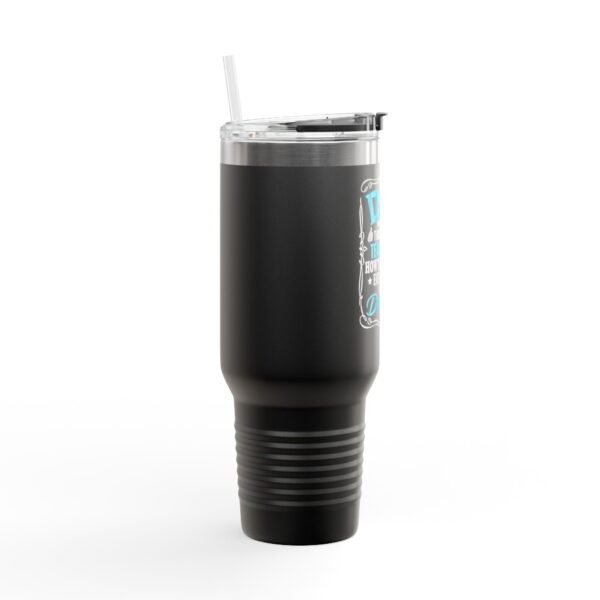 Insulated Travel Mug, 40oz | Personalized Gift for Dad | Humor & Motivation | Perfect for Road Trips, Work, or Gifting | BPA-Free Drinkware - Image 5