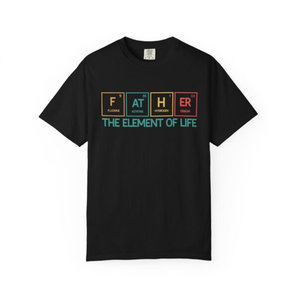 Father Element of Life T-Shirt, Unisex Gift, Dad's Day Out Tee, Science Dad Shirt, Father's Day Present, Casual Everyday Wear - Image 9