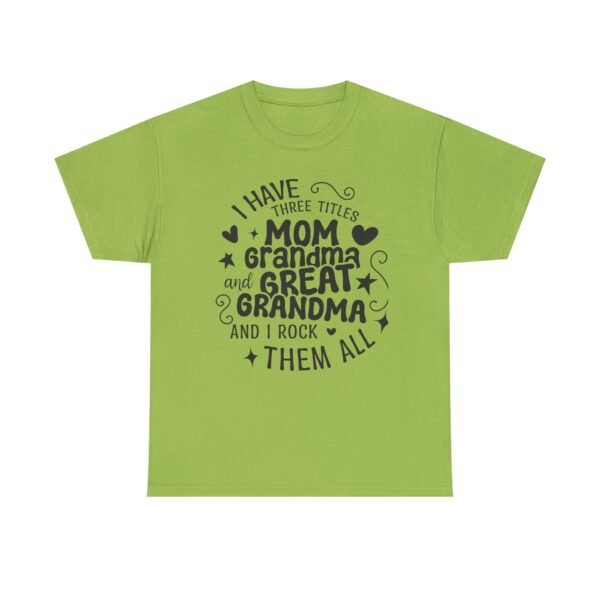 I Have Three Titles Tee, Funny Grandma Tee, Mom and Great Grandma Shirt, Mother's Day Gift, Family T-Shirt, Unisex Cotton Tee - Image 19