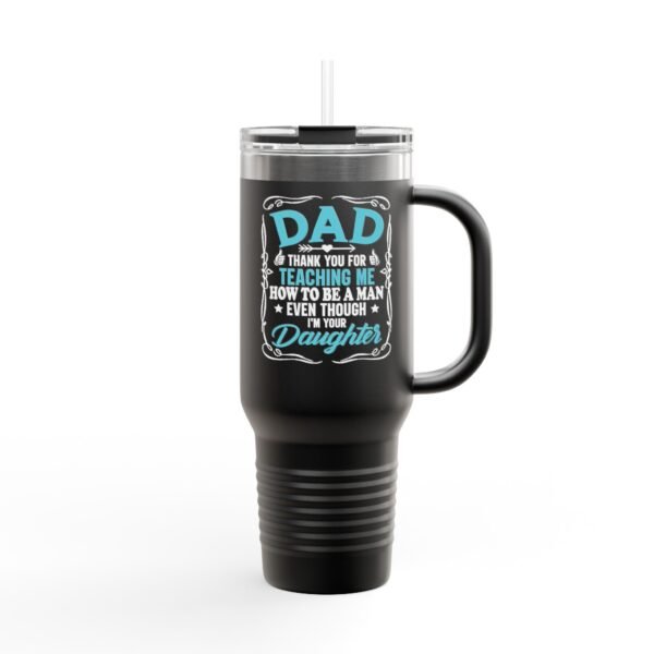 Insulated Travel Mug, 40oz | Personalized Gift for Dad | Humor & Motivation | Perfect for Road Trips, Work, or Gifting | BPA-Free Drinkware - Image 6